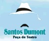 Santos Dumont - Pe�a de Teatro