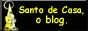 Santo de Casa, o blog.
