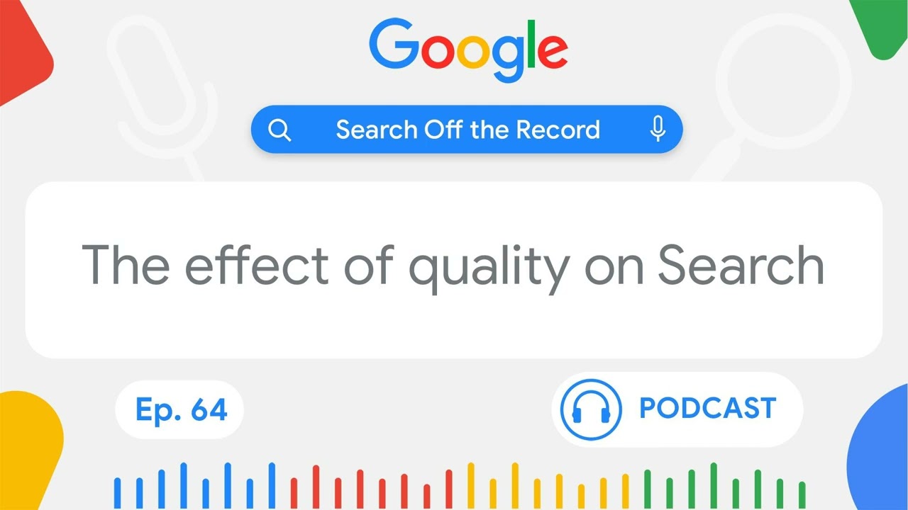 The effect of quality on Search | Search Off the Record