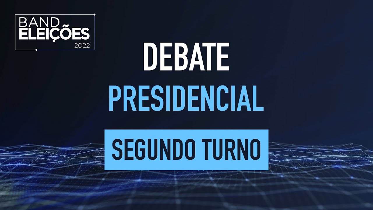 DEBATE NA BAND: PRESIDENCIAL 2022 - SEGUNDO TURNO